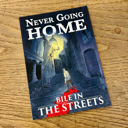 Never Going Home: Bile in the Streets