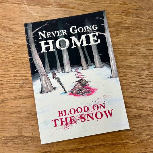 Never Going Home: Blood on the Snow